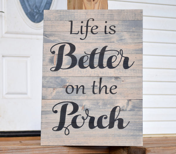 Life is Better on the Porch Pallet Sign